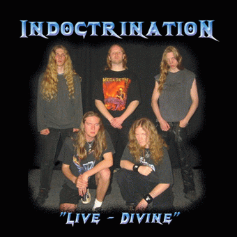 Indoctrination : Live - Divine Indoctrination : Live - Divine